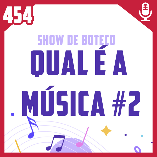 Fliperama de Boteco #454 – Qual é a Música de Boteco #2