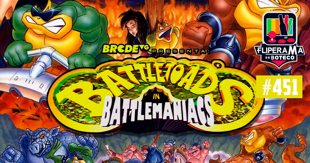 Fliperama de Boteco #451 - Battletoads in Battlemaniacs