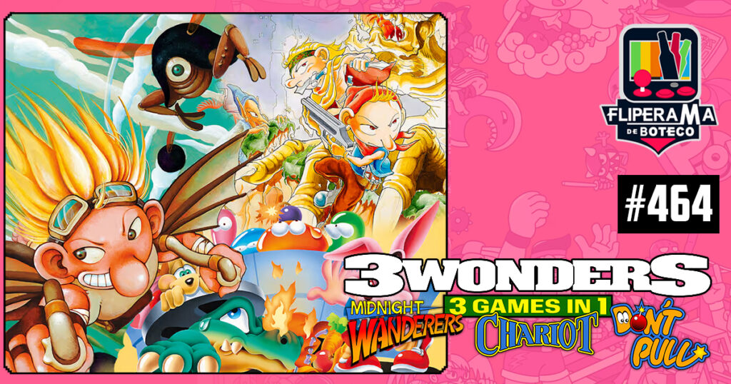 Fliperama de Boteco #464 - Three Wonders