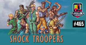 Fliperama de Boteco #465 - Shock Troopers