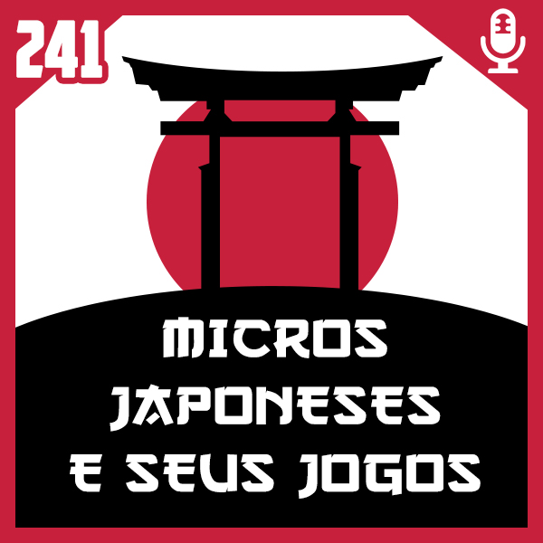 Fliperama de Boteco #241 – Micros japoneses e seus jogos: Entendendo a história por FdB e Retrocomputaria