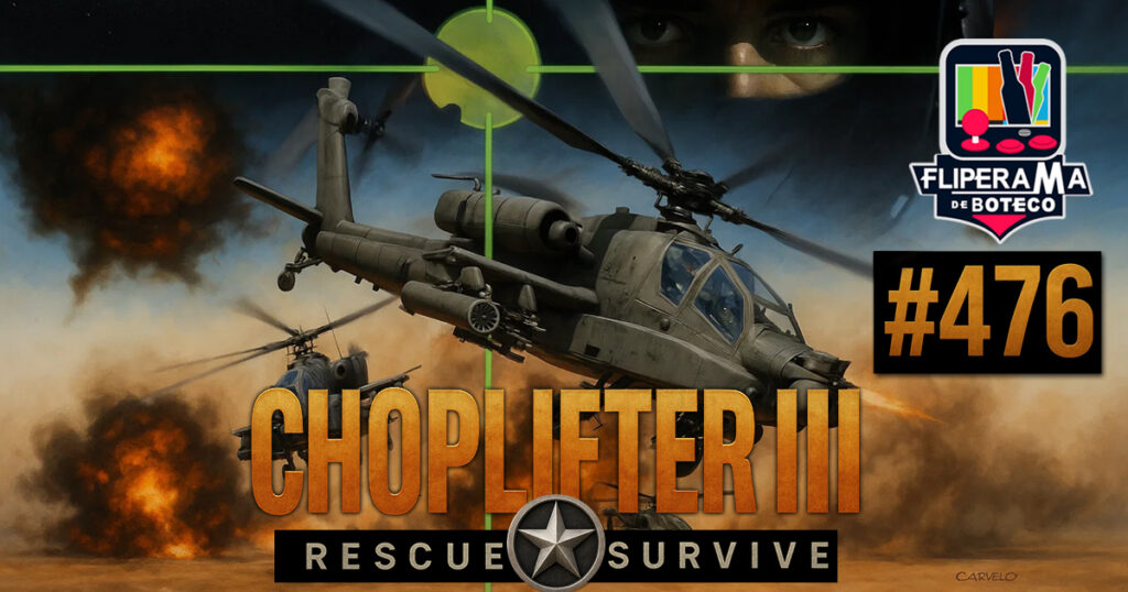 Fliperama de Boteco #476 - Choplifter III