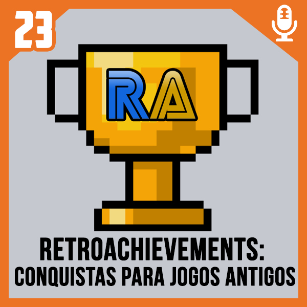 Bora pro Fliper #23 – Retroachievements: Conquistas para jogos antigos