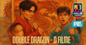 Fliperama de Boteco #485 - Double Dragon o Filme