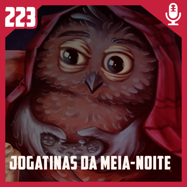 Fliperama de Boteco #223 – Jogatinas da Meia-Noite