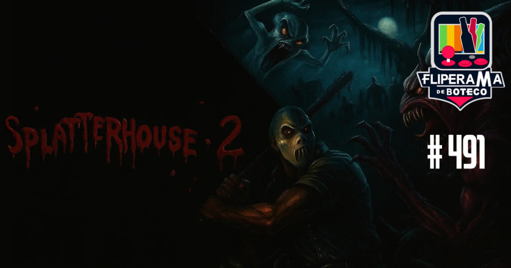 Fliperama de Boteco #491 - Splatterhouse 2