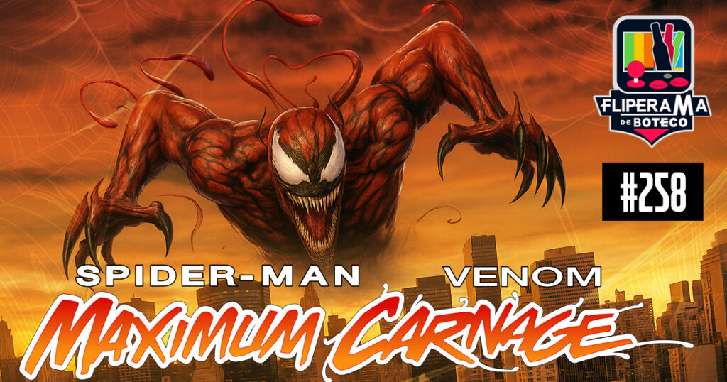 Fliperama de Boteco #258 - Spider-Man and Venom: Maximum Carnage