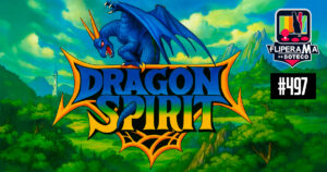 Fliperama de Boteco #497 - Dragon Spirit