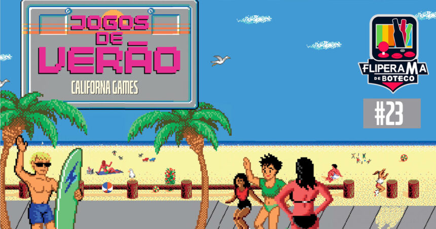 Fliperama de Boteco #23 – California Games (Jogos de Verão)