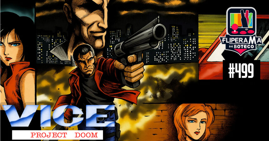 Fliperama de Boteco #499 - Vice: Project Doom
