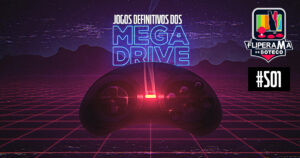 Fliperama de Boteco #501 - Jogos Definitivos do Mega Drive
