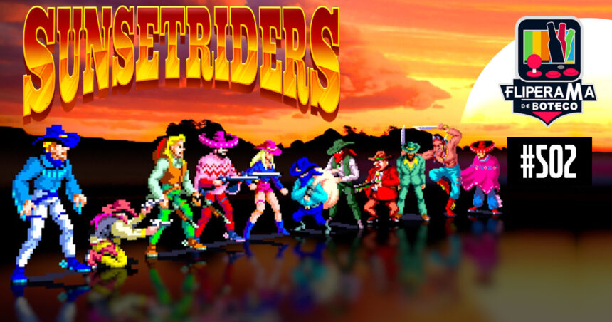 Fliperama de Boteco #502 - Sunset Riders