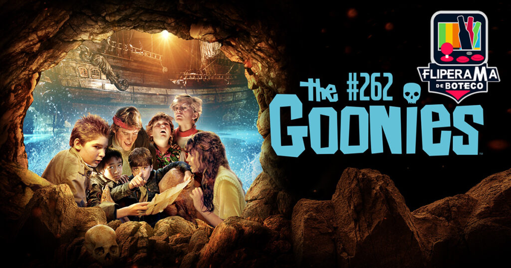 Fliperama de Boteco #262 - Os Goonies (O Filme)