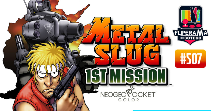 Fliperama de Boteco #507 - Metal Slug: 1st Mission