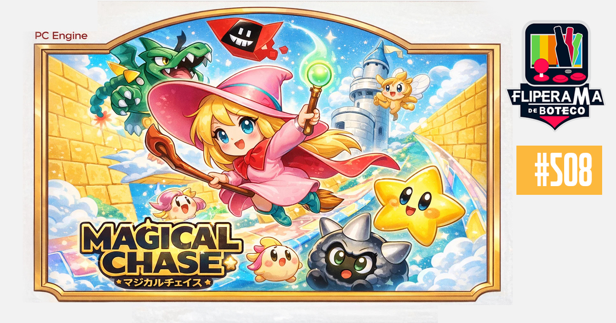 Fliperama de Boteco #508 - Magical Chase