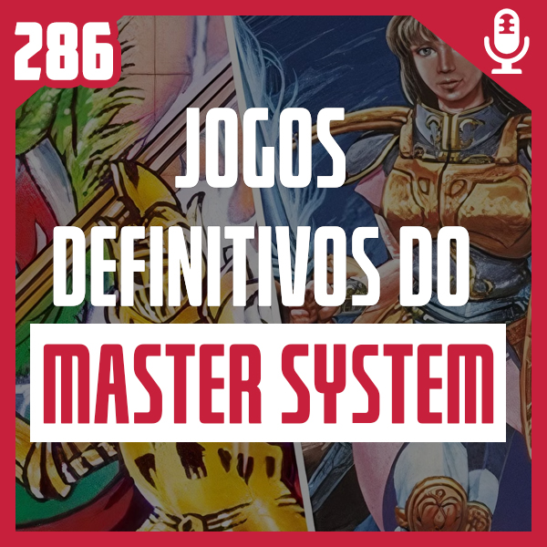 Fliperama de Boteco #286 – Os Jogos Definitivos do Master System