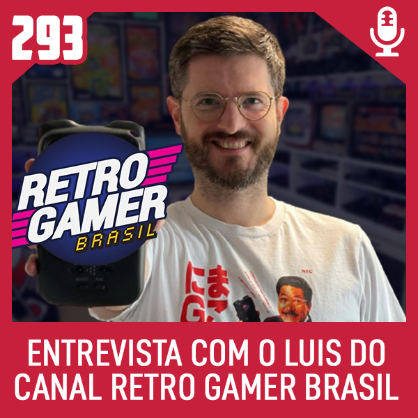 Fliperama de Boteco #293 – Entrevista com Luis do Canal Retro Gamer Brasil