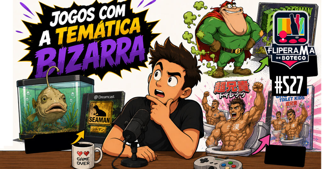 Fliperama de Boteco #527 - Jogos com a Temática Bizarra