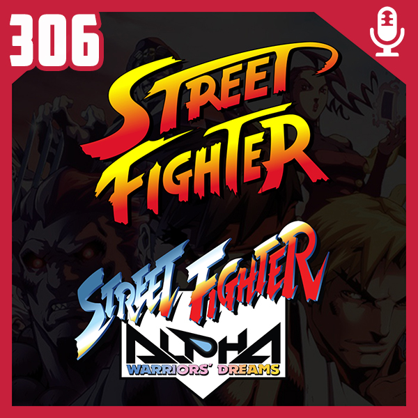 Fliperama de Boteco #306 – Street Fighter 1 + Street Fighter  Alpha 1 episode artwork