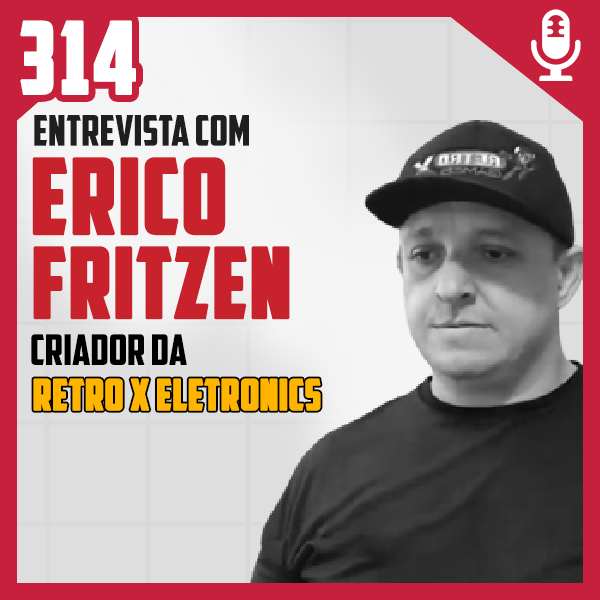 Fliperama de Boteco #314 – Entrevista Érico Fritzen da Retro X Eletronics episode artwork
