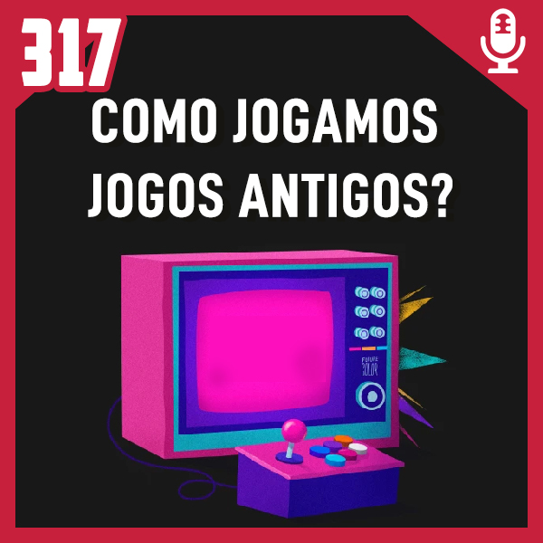 Fliperama de Boteco #317 – Como Jogamos os Jogos Antigos episode artwork