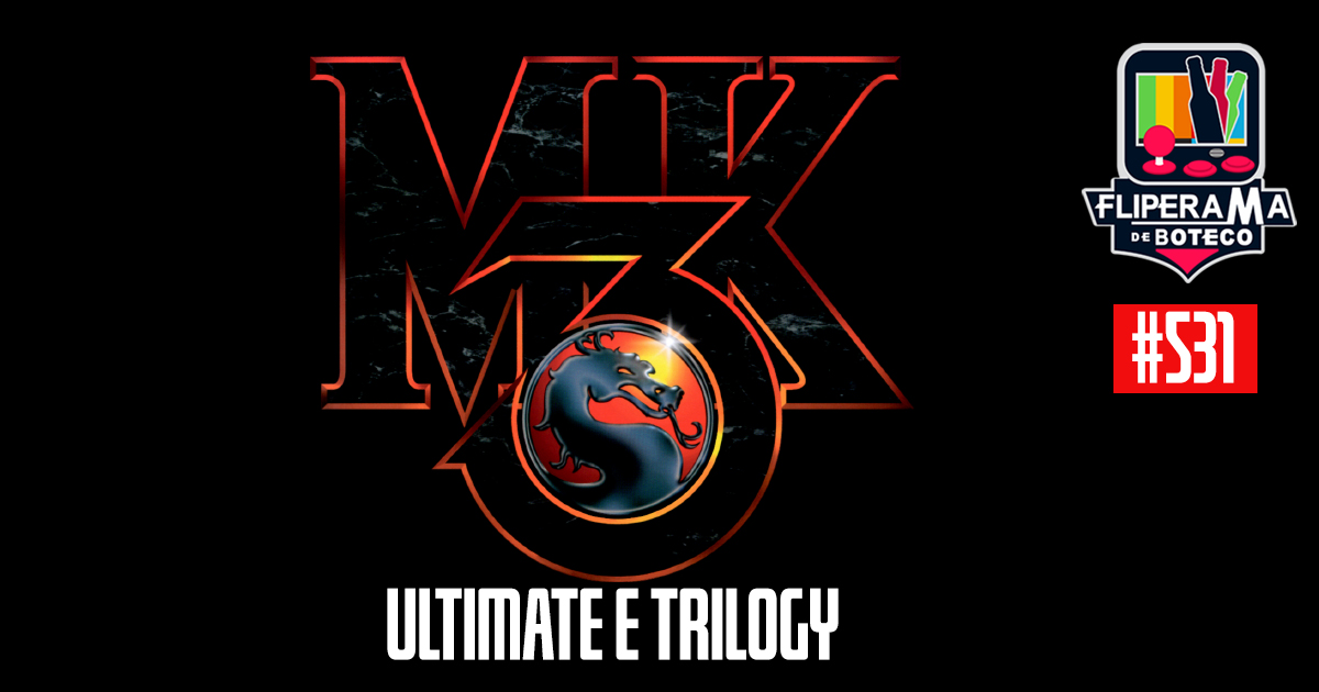 Fliperama de Boteco #531 – Mortal Kombat 3, Ultimate MK3 e Mortal Kombat Trilogy: A Era Mais Brutal da Franquia!