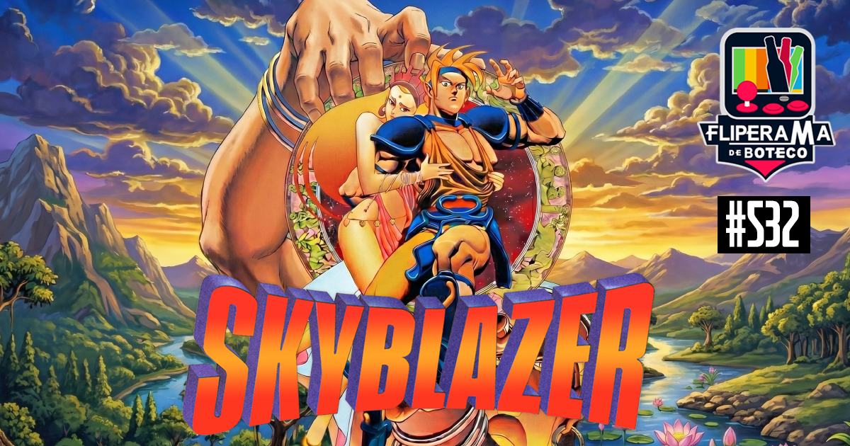 Fliperama de Boteco #532 - Skyblazer