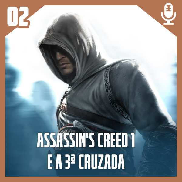 A História pro trás dos Jogos #2 – Assassin’s Creed 1a e A Terceira Cruzada episode artwork