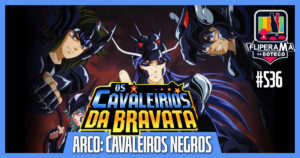 Fliperama de Boteco #536 – Cavaleiros do Zodíaco – Os Cavaleiros Negros