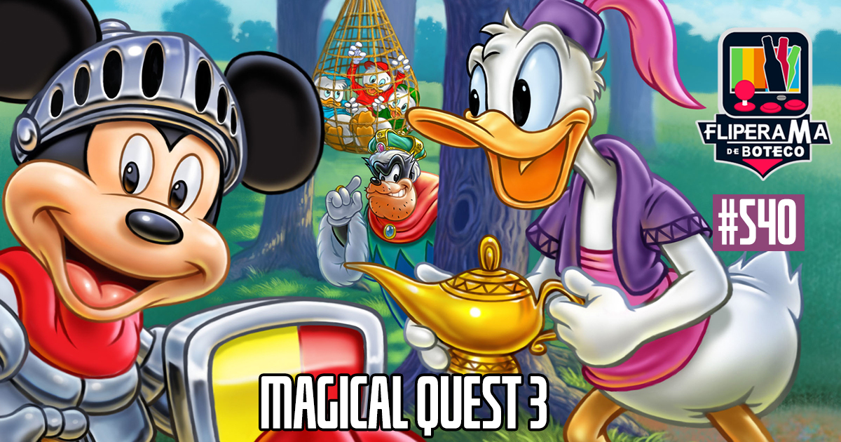 Fliperama de Boteco #540 - Disney's Magical Quest 3 starring Mickey and Donald