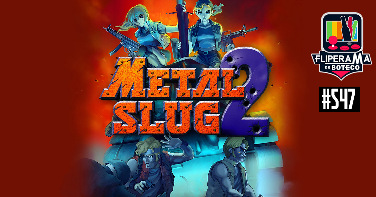 Fliperama de Boteco #547 - Metal Slug 2: Super Vehicle-001/II e X